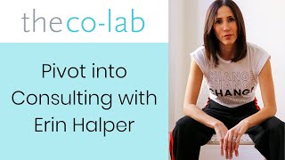 the co-lab: Erin Halper - How to Pivot into Consulting