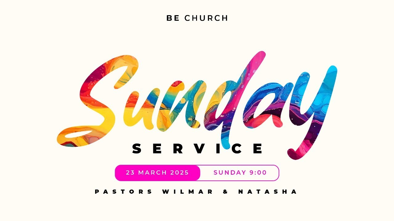 Sunday Morning Service  - 23 March 2025