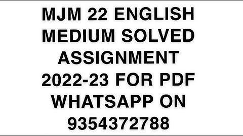 MJM 22 ENGLISH MEDIUM SOLVED ASSIGNMENT 2022-23 FOR PDF WHATSAPP ON 9354372788