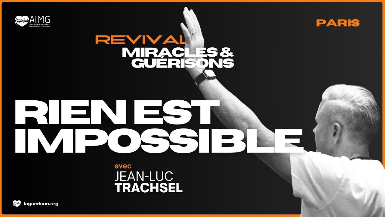 Rien est impossible | Jean-Luc Trachsel - Revival Miracles & Guérisons avec @horizonlouange