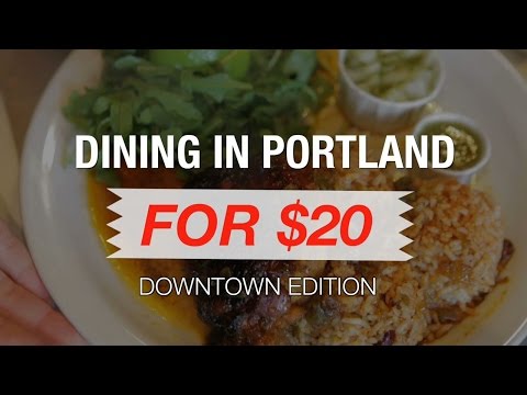 Dining in downtown Portland for $20 a day