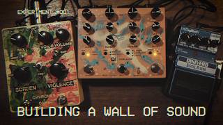 EXPERIMENT 001: Building a Shoegaze Wall of Sound |  Qi Etherealizer + Screen Violence + Digiverb
