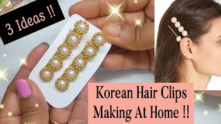 3 Korean Style Pearl Hair Clips Making Ideas | DIY Fashion Hair clips & Accessories | DIY Hair Clips