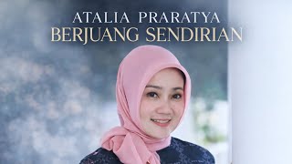 Download Lagu ATALIA PRARATYA - BERJUANG SENDIRIAN LAGU HITS MP3