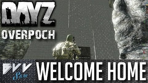 Welcome Home - DayZ Overpoch Epic Base