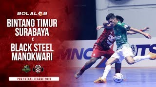 Bintang Timur Surabaya (2) vs (7) Black Steel Manokwari - Highlights Pro Futsal League 2019