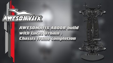 Awesomatix A800R build video series: Chassis frame completion