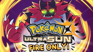 I Attempted A FIRE ONLY Hardcore Nuzlocke On Ultra Sun!