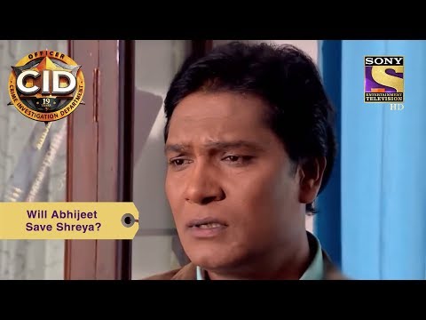 Your Favorite Character | Will Abhijeet Save Shreya? | CID | Full Episode