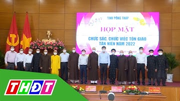Đồng Tháp: Họp mặt chức sắc, chức việc các tôn giáo Tân niên 2022 | THDT