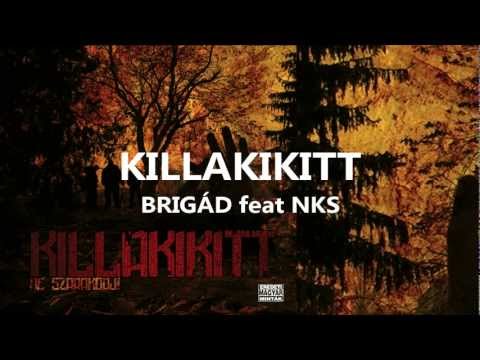 KILLAKIKITT BRIGÁD Feat NKS