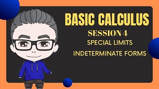 Basic Cal Session 4 Special Limits and Indeterminate Forms