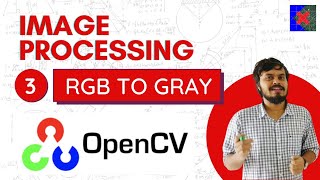 Image Processing using OpenCV | Part 3 | Converting RGB image to Grayscale screenshot 1