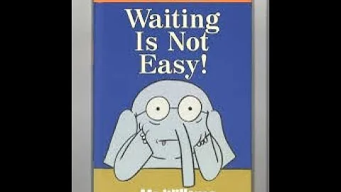 Mrs. Johnston Reads: Waiting is Not Easy!  by Mo W...