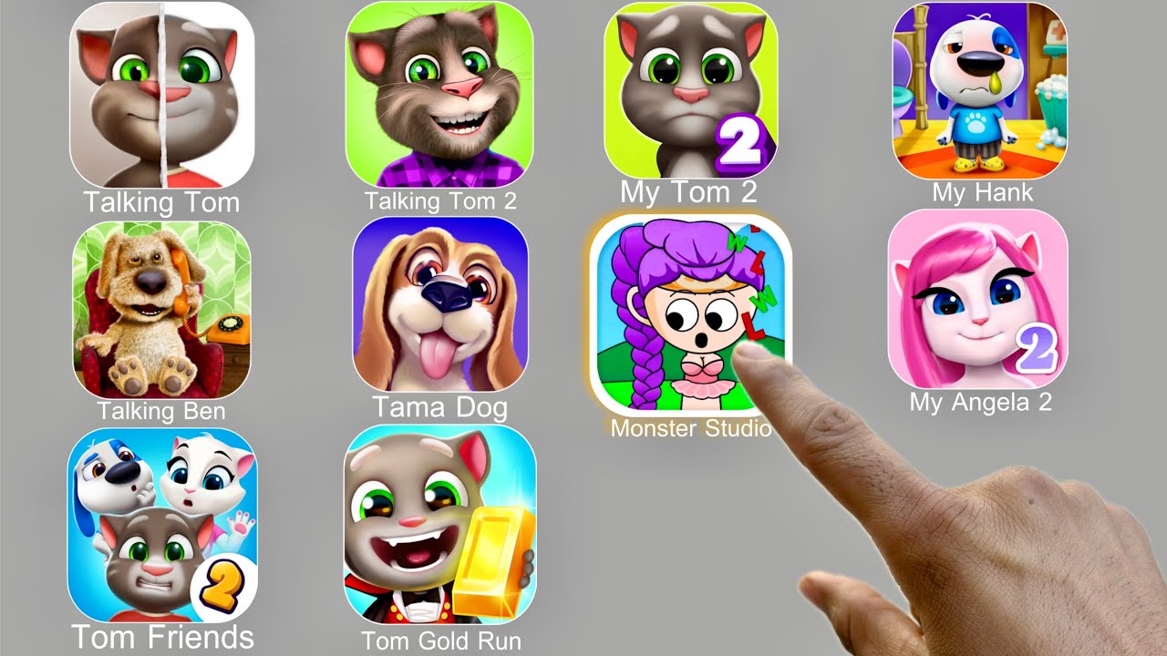Talking Tom,My Tom 2,My Hank,Talking Ben,Tama Dog,My Angela,Monster Studio,Tom Friends,Tom Gold Run