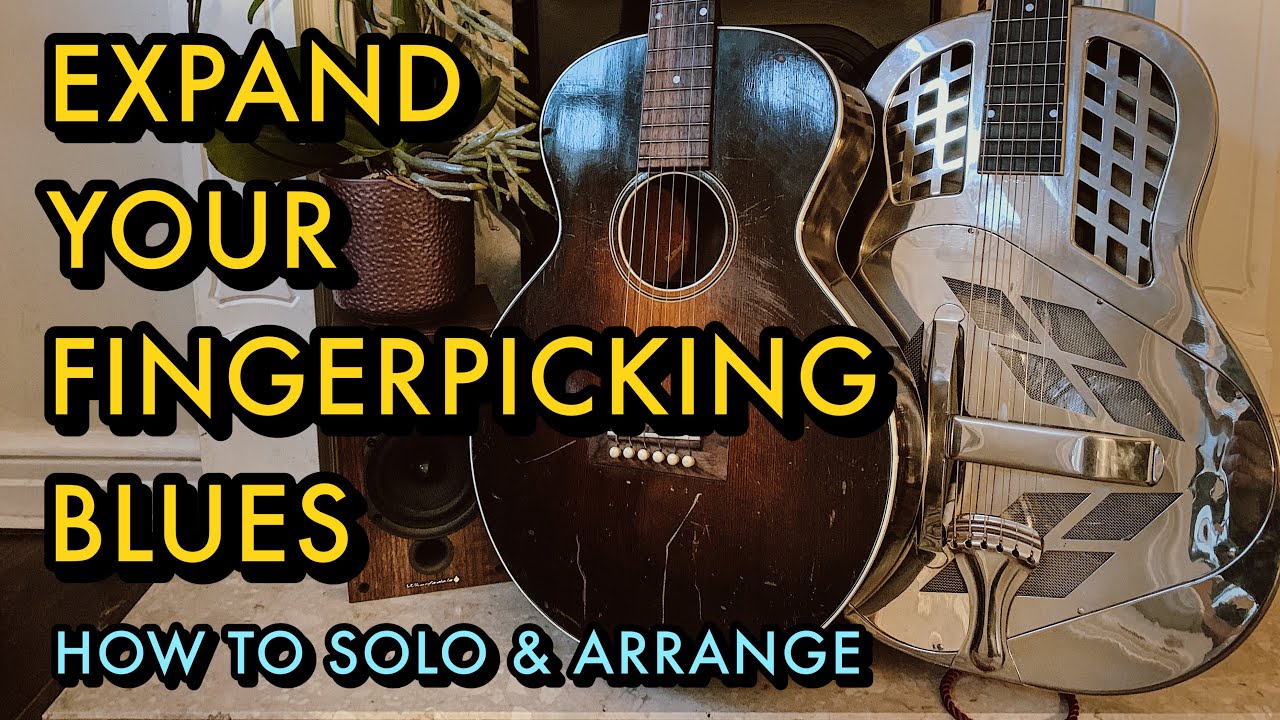 How to Expand Your Fingerpicking Blues Guitar Intermediate to