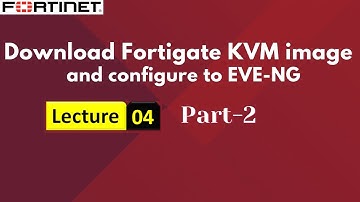 #4 {Hindi/Urdu} Download Fortinet Fortigate KVM image | Download and configure to EVE-NG-