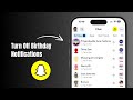 How to Turn Off Birthday Notifications on Snapchat?