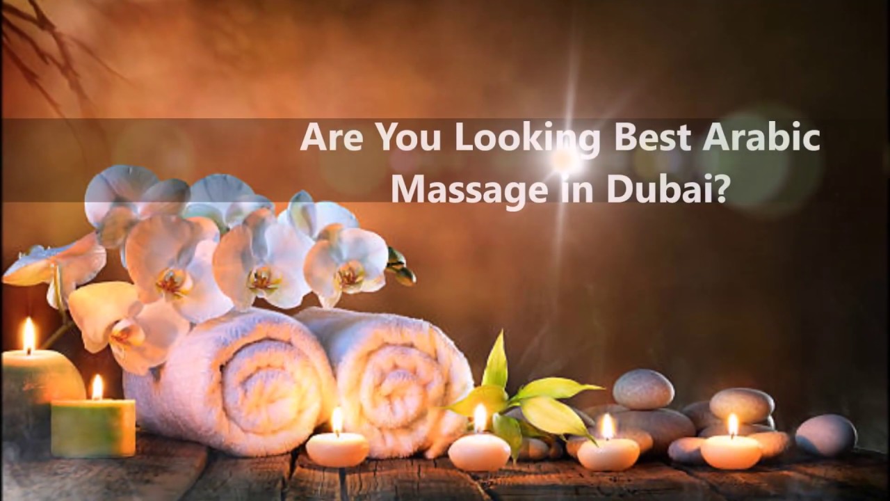 Best Arabic Massage in Dubai YouTube