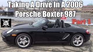 Taking A Drive In A 2006 Porsche Boxter 987 Part 1