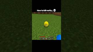How to kill verity...💀