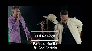 Sertanejo 2023 - Felipe e Murillo ft. Ana Castela - Ô Lá Na Roça