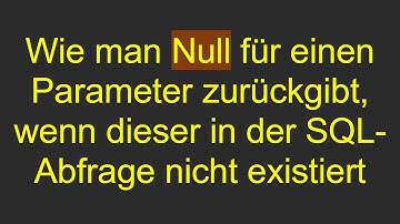Wie man Null für einen Parameter zurückgibt, wenn dieser in der SQL-Abfrage nicht existiert