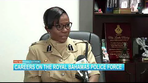 Careers On The Royal Bahamas Police Force - PART 3