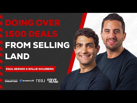 Willie Goldberg & Paul Hersco — Done Over 1500 Deals From Selling Land
