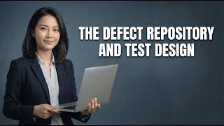 The Defect Repository and Test design