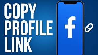 How to Copy Facebook Profile Link on Android & iPhone (2025 Updated Guide)