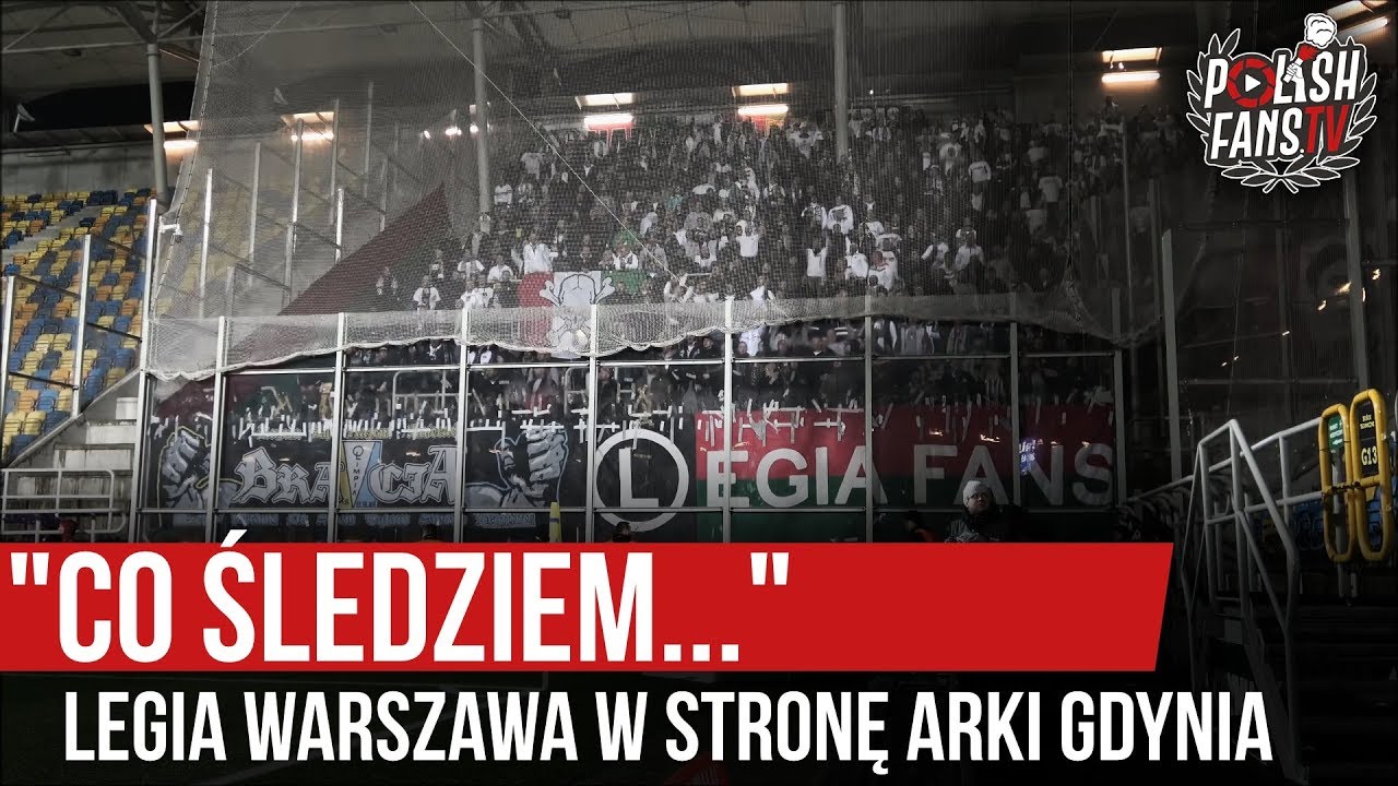 Co To Jest Za Drużyna Co śledziem "CO ŚLEDZIEM..." - Legia Warszawa w stronę Arki Gdynia [NAPISY] (03.11.