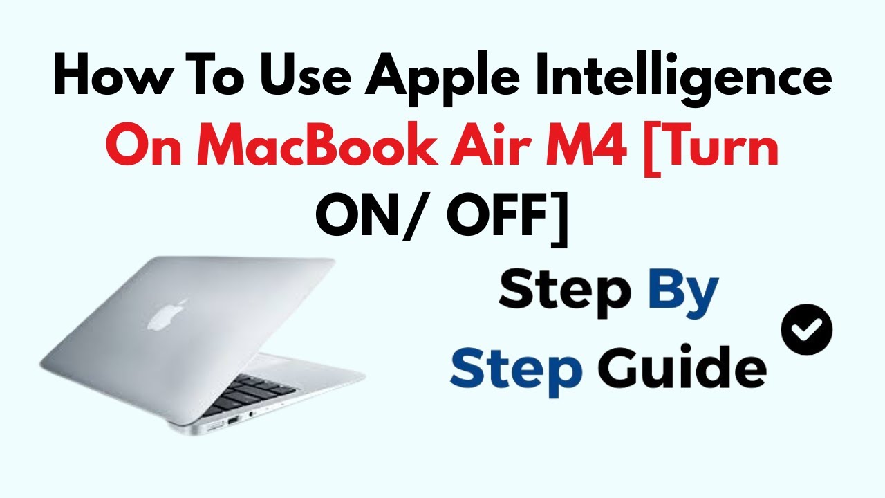 How To Use Apple Intelligence On MacBook Air M4 [Turn ON/ OFF] - YouTube