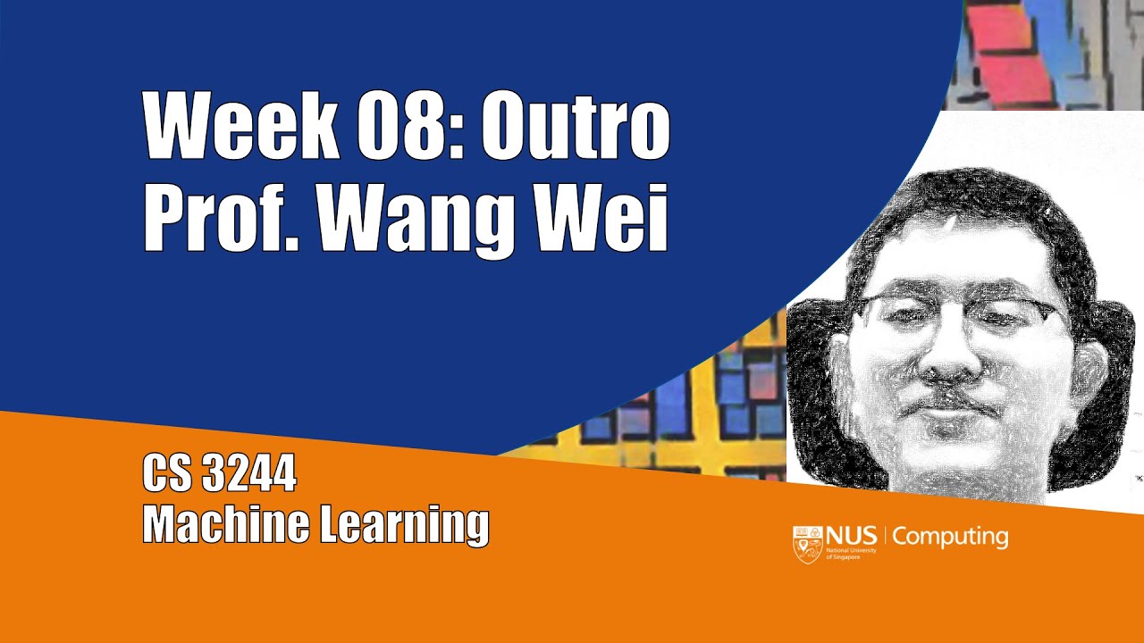 08.post.07 « Outro: Wang Wei « Machine Learning « NUS School of ...