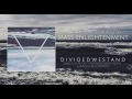 Divided we stand  mass enlightenment ft paul oriel of gust