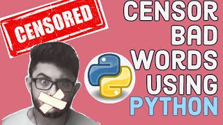 Censor Bad/Swear words using Python Program | Using Better_Profanity Module |CENSORSHIP USING PYTHON