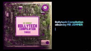 BOLLYTECH Compilation album by MR JAMMER | THREE | Streaming   Download