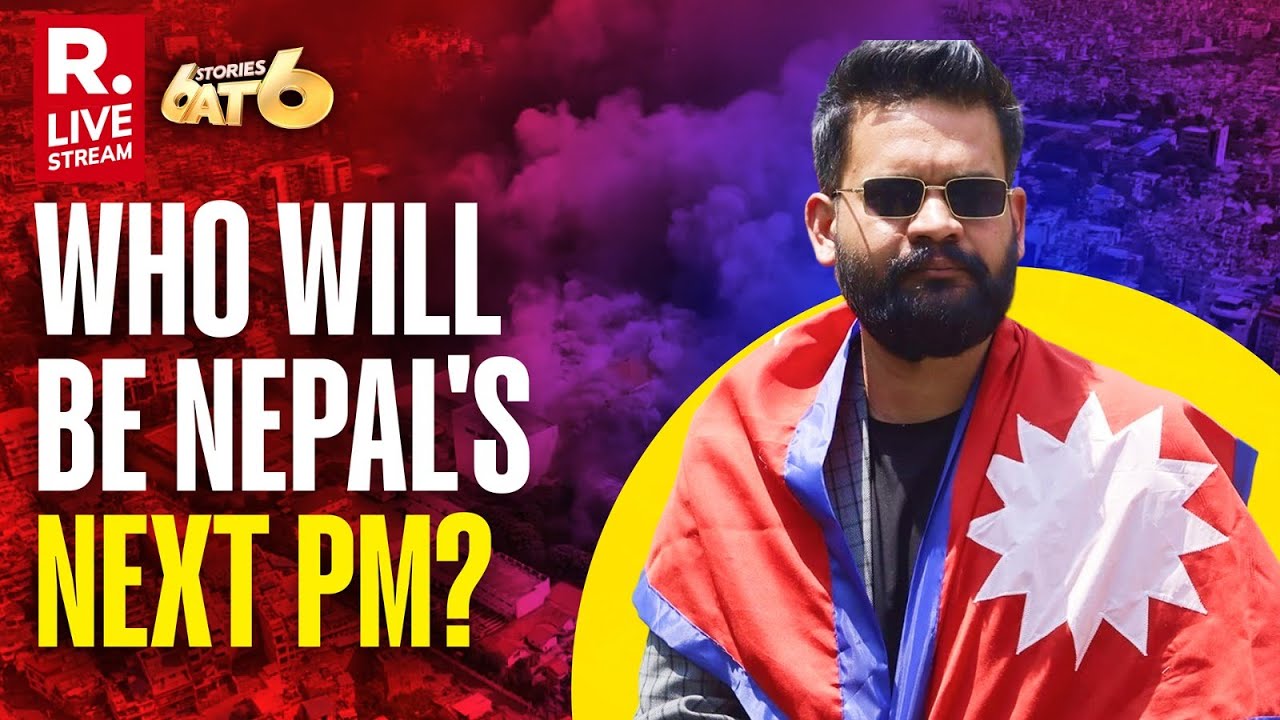 6 Stories At 6: Nepal On The Boil, Who Will Become Nepal's Next PM?