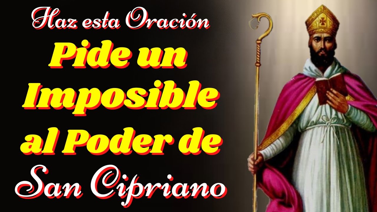 💖Oración a SAN CIPRIANO para casos IMPOSIBLES y URGENTES - YouTube