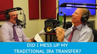 Did I Mess Up My Traditional IRA Transfer? - YMYW podcast