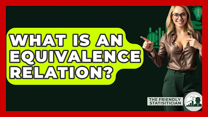 What Is An Equivalence Relation? - The Friendly Statistician