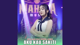 Aku Kau Sakiti (feat. Mahesa Music)