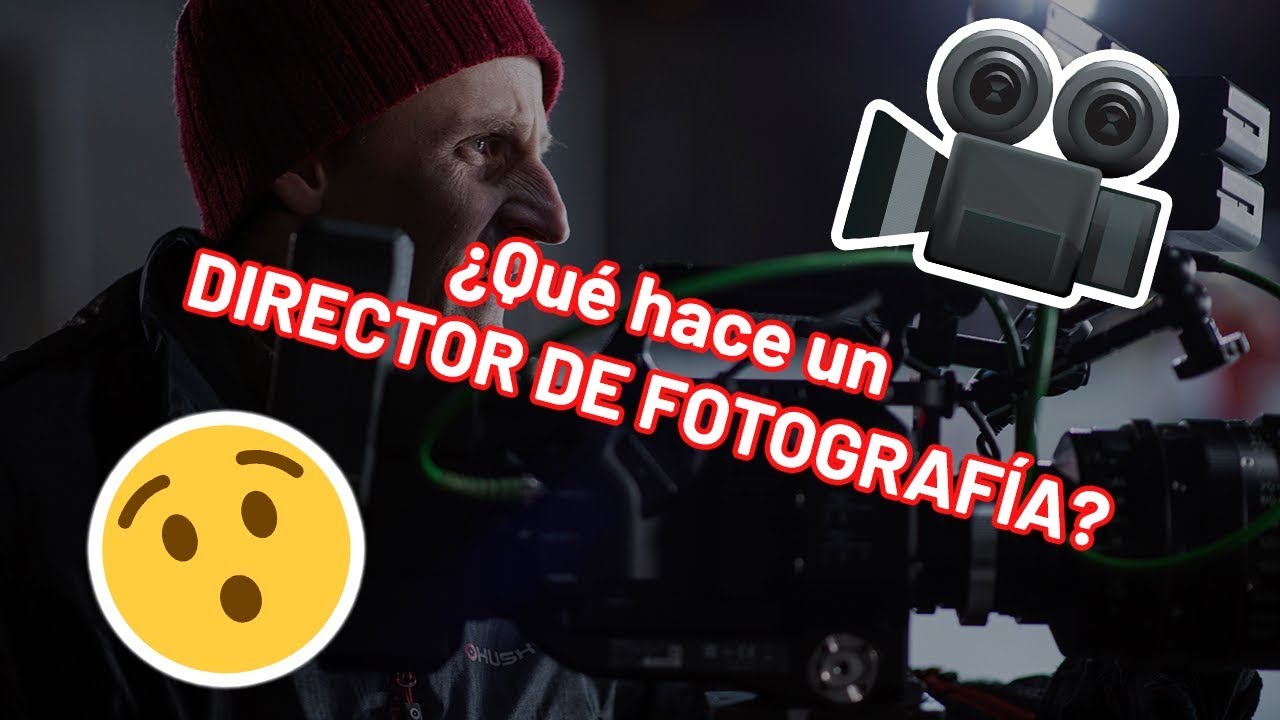 ¿Qué HACE un DIRECTOR de FOTOGRAFÍA? 😮🎥💡 | 