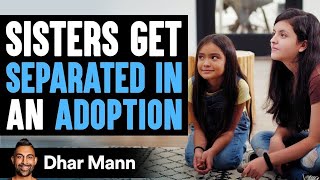Sisters Get Separated In Adoption, Ending Is Shocking | Dhar Mann