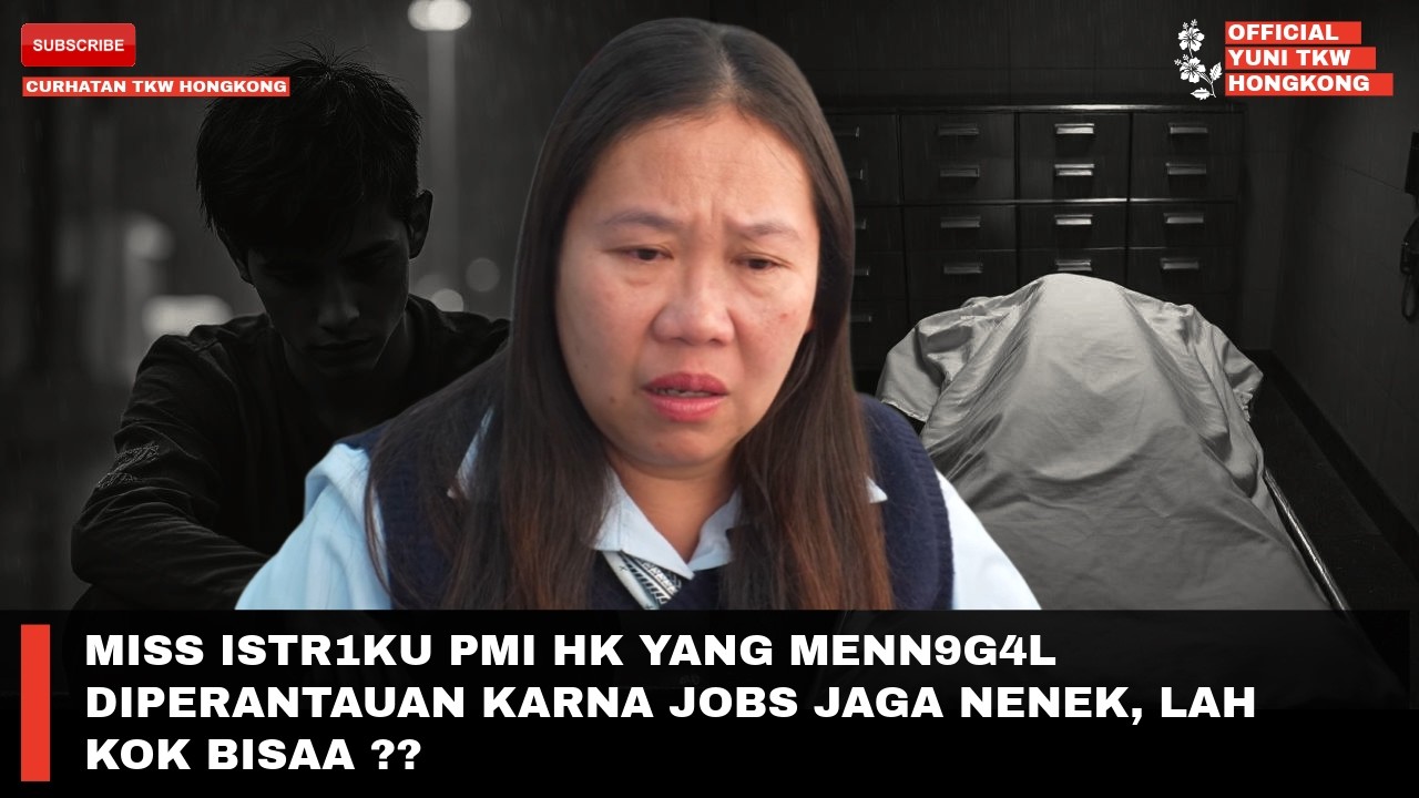 MISS ISTR1KU PMI HK YANG MENN9G4L DIPERANTAUAN KARNA JOBS JAGA NENEK, LAH KOK BISAA ??