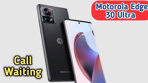 How To Call Waiting In Motorola Edge 30 Ultra, Call Waiting Enable In Motorola Edge 30