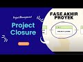 Project Closure
