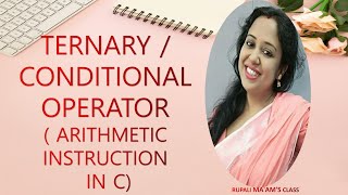 💠💠💠💠TERNARY / CONDITIONAL OPERATOR( :)( ARITHMETIC  INSTRUCTION  IN C)