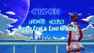 Cross-Code Update v.0.7.0 - Bergen Trail & Level Grinding