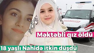 Təcili tibbi yardım maşını ilə Bakıya gətirilən məktəbli qız öldü - SƏBƏB